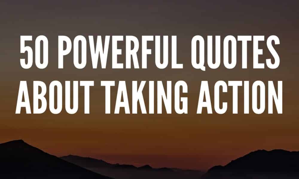 Taking Action Quotes