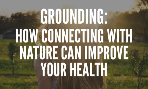 Grounding Can Improve Your Health