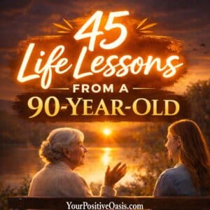 45 Life Lessons From A 90 Year Old