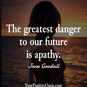 Jane Goodall Quote About Apathy