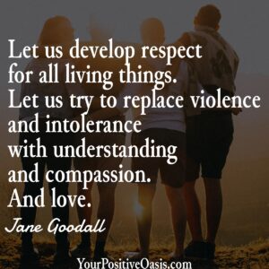 Jane Goodall Quote About Respect