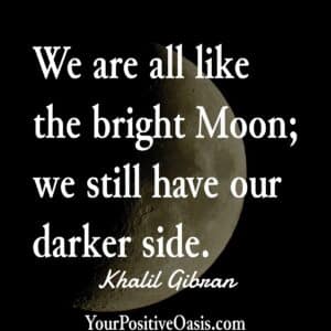 We are all like the bright Moon Quote