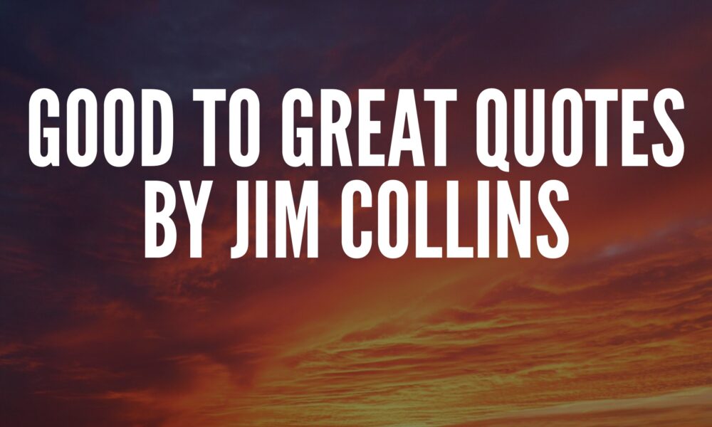 Good To Great Quotes