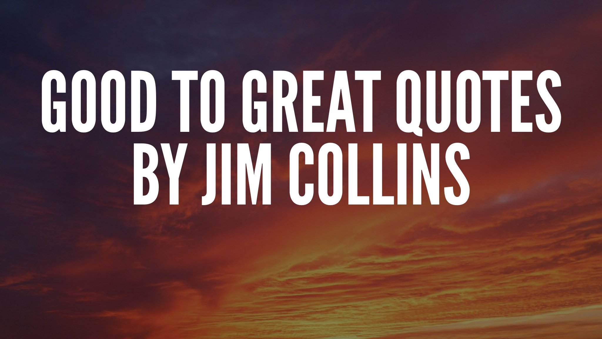 Good To Great Quotes