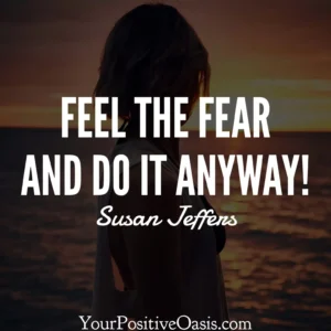 Feel the fear Short Quote