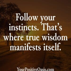 Follow Your Instincts Quote