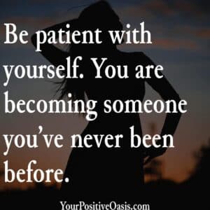 Be Patient With Yourself Quote
