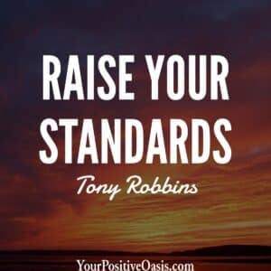 Raise Your Standards Tony Robbins Quote