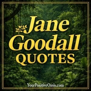Jane Goodall Quotes