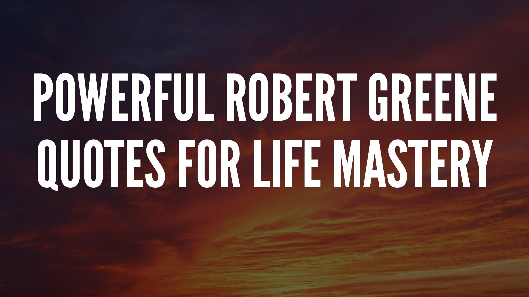 Robert Greene Quotes