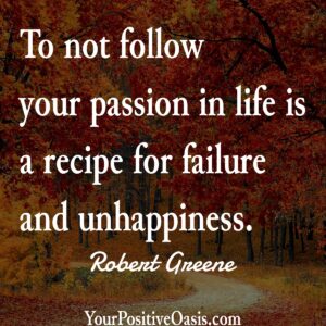 Robert Greene Quote About Your Passion
