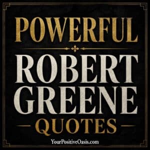 Powerful Robert Greene Quotes