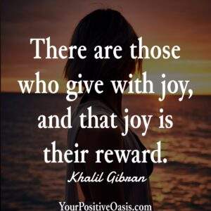 Khalil Gibran Quote About The Benefits Of Bringing Joy To Others.