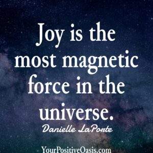 Joy Is Magnetic Force Quote