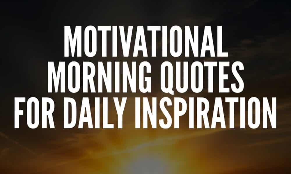 motivational morning quotes