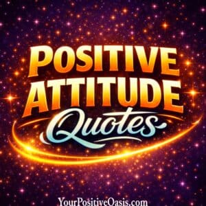 Positive Attitude Quotes