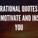 Inspirational Quotes That Will Motivate and Inspire