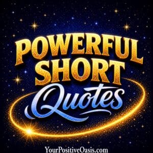 Powerful Short Quotes